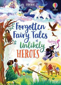 Cover image for Forgotten Fairy Tales of Unlikely Heroes