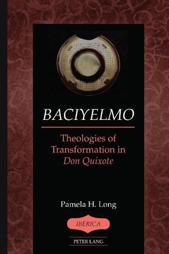 Cover image for Baciyelmo: Theologies of Transformation in Don Quixote