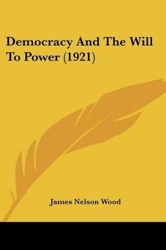 Cover image for Democracy and the Will to Power (1921)