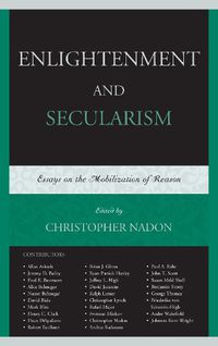 Cover image for Enlightenment and Secularism: Essays on the Mobilization of Reason