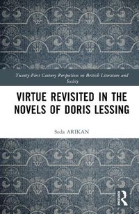 Cover image for Virtue Revisited in the Novels of Doris Lessing