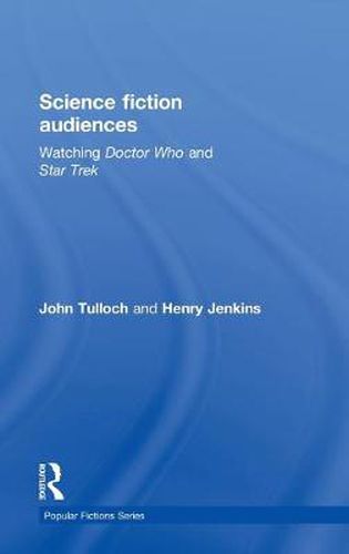 Science Fiction Audiences: Watching Star Trek and Doctor Who