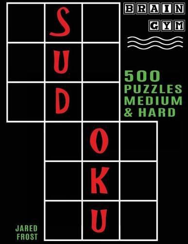 Cover image for 500 Sudoku Puzzles, Medium and Hard: Brain Gym Series Book