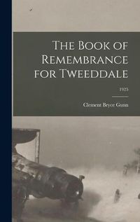 Cover image for The Book of Remembrance for Tweeddale; 1925