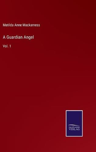 A Guardian Angel: Vol. 1