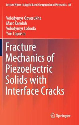 Cover image for Fracture Mechanics of Piezoelectric Solids with Interface Cracks