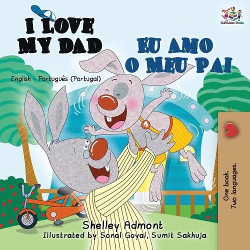 I Love My Dad Eu Amo o Meu Pai: English Portuguese - Portugal Bilingual Book