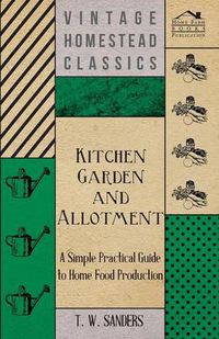 Cover image for Kitchen Garden and Allotment - A Simple Practical Guide to Home Food Production