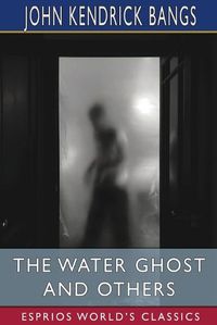 Cover image for The Water Ghost and Others (Esprios Classics)