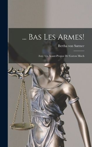 Cover image for ... Bas Les Armes!