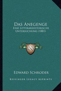 Cover image for Das Anegenge: Eine Litterarhistorische Untersuchung (1881)