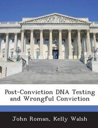 Cover image for Post-Conviction DNA Testing and Wrongful Conviction