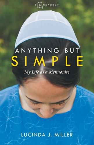 Cover image for Anything But Simple: My Life as a Mennonite