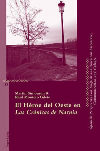 El Heroe del Oeste En Las Cronicas de Narnia