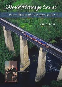 Cover image for World Heritage Canal: Thomas Telford and the Pontcysyllte Aqueduct