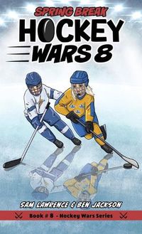 Cover image for Hockey Wars 8: Spring Break