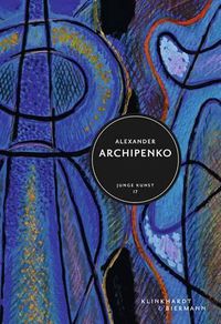 Cover image for Alexander Archipenko: Junge Kunst 17