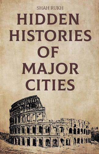 Cover image for Hidden Histories of Major Cities