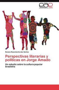 Cover image for Perspectivas literarias y politicas en Jorge Amado