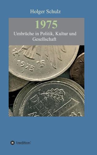 Cover image for 1975 - Umbruche in Politik, Kultur und Gesellschaft