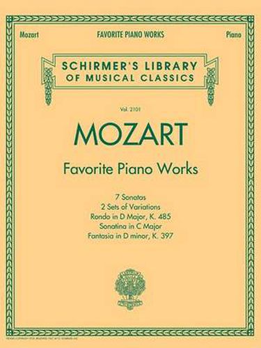 Cover image for Mozart - Favorite Piano Works: Schirmer'S Library of Musical Classics Vol. 2101