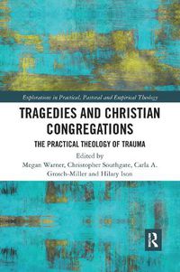 Cover image for Tragedies and Christian Congregations: The Practical Theology of Trauma