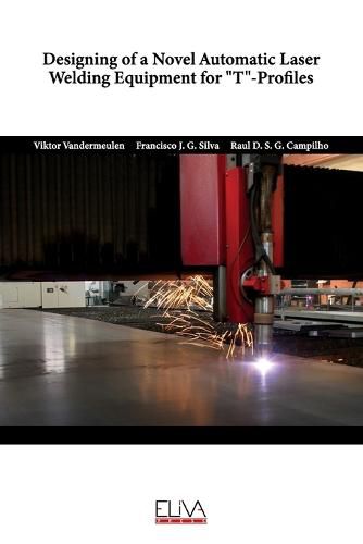 Cover image for Designing of a Novel Automatic Laser Welding Equipment for T-Profiles