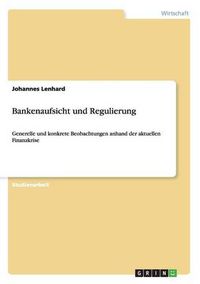 Cover image for Bankenaufsicht und Regulierung: Generelle und konkrete Beobachtungen anhand der aktuellen Finanzkrise