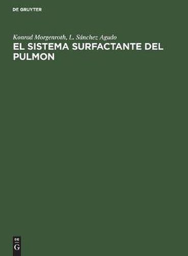 El Sistema Surfactante del Pulmon: Fundamentos Morfologicos Y Significado Clinico