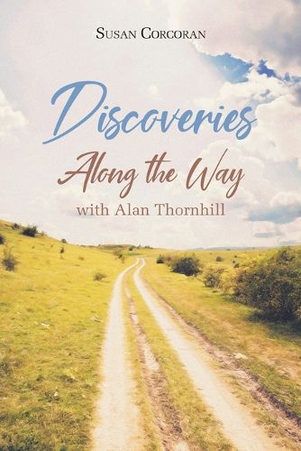 Cover image for Discoveries Along the Way with Alan Thornhill