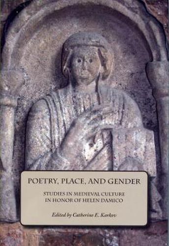 Cover image for Poetry, Place, and Gender: Studies in Medieval Culture in Honor of Helen Damico