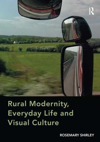 Cover image for Rural Modernity, Everyday Life and Visual Culture