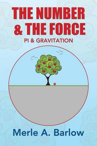 Cover image for The Number & The Force: Pi & Gravitation