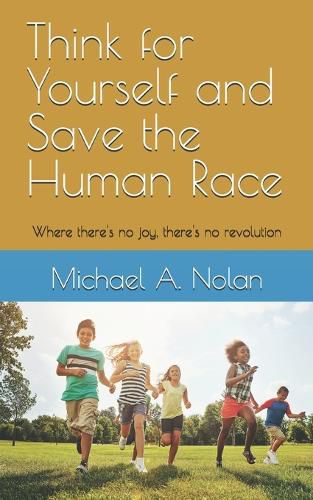 Cover image for Think for Yourself and Save the Human Race