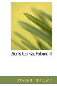 Cover image for Zion's Works, Volume III