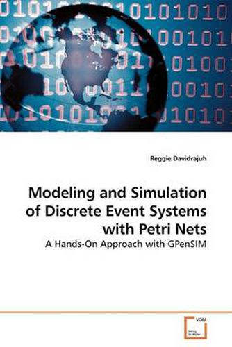 Cover image for Modeling and Simulation of Discrete Event Systems with Petri Nets