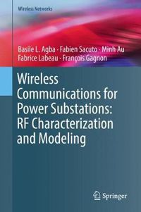 Cover image for Wireless Communications for Power Substations: RF Characterization and Modeling