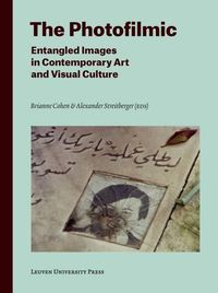 Cover image for The Photofilmic: Entangled Images in Contemporary Art and Visual Culture