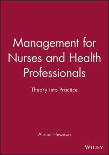 Cover image for Management for Nurses and Health Professionals: Theory into Practice