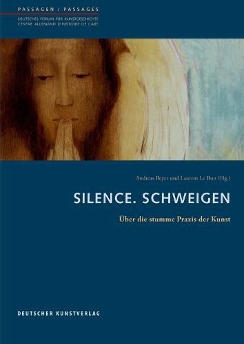 Cover image for Silence. Schweigen: UEber die stumme Praxis der Kunst