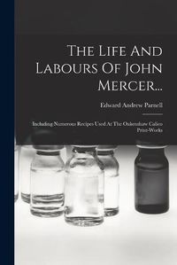 Cover image for The Life And Labours Of John Mercer...