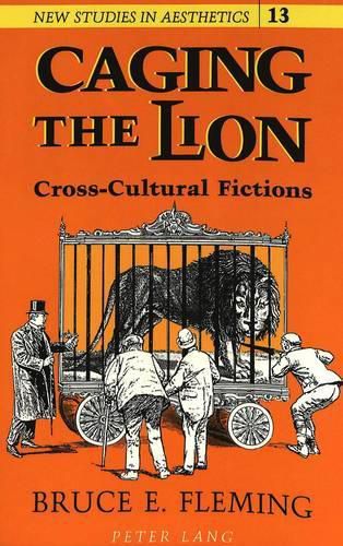 Cover image for Caging the Lion: Cross-Cultural Fictions