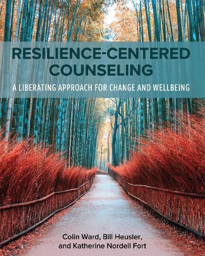 Cover image for Resilience-Centered Counseling: A Liberating Approach for Change and Wellbeing