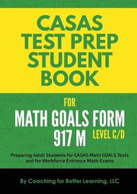 Cover image for CASAS Test Prep Student Book for Math GOALS Form 917 M Level C/D