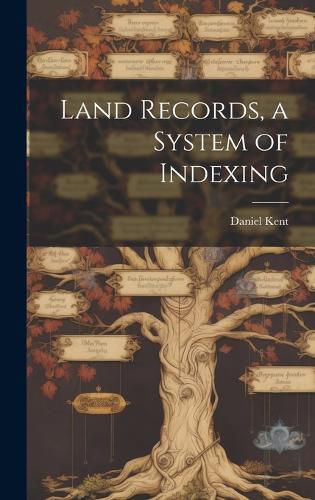 Cover image for Land Records, a System of Indexing