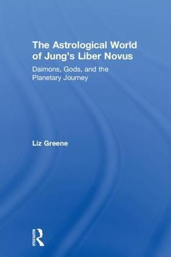 The Astrological World of Jung's 'Liber Novus': Daimons, Gods, and the Planetary Journey