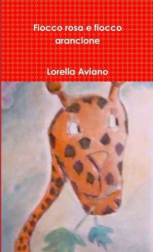 Cover image for Fiocco rosa e fiocco arancione