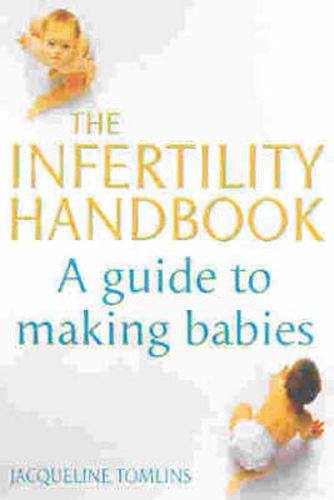 Cover image for The Infertility Handbook: A guide to making babies