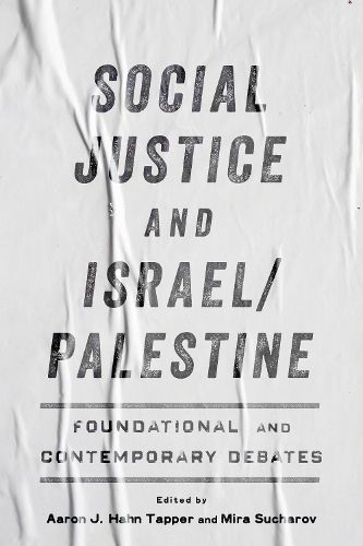 Cover image for Social Justice and Israel/Palestine: Foundational and Contemporary Debates