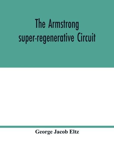 Cover image for The Armstrong super-regenerative circuit